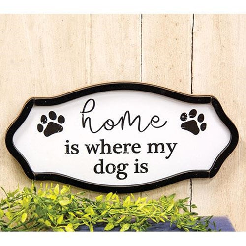 Home Is Where My Dog Is Sign