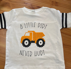 Little Dirt Never Hurt Toddler Short Sleeve T-shirt