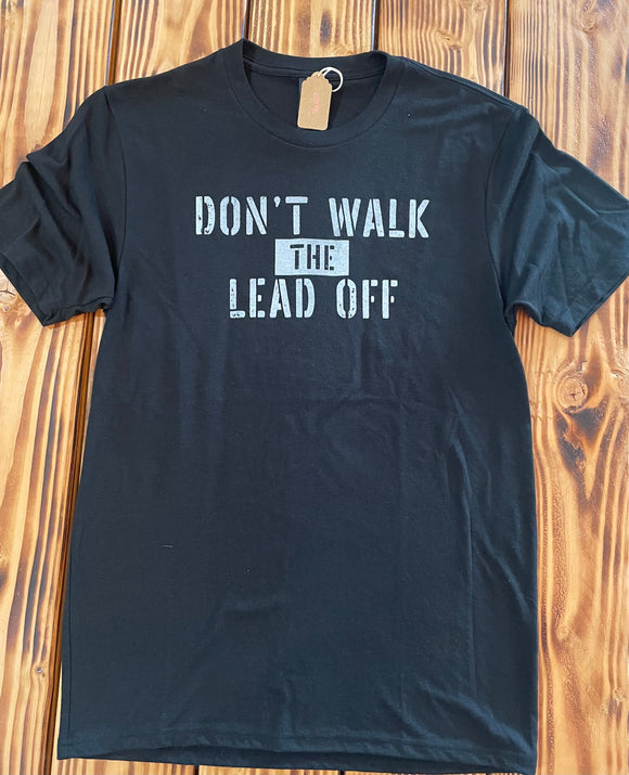 Don't Walk the Lead Off Baseball T-shirt
