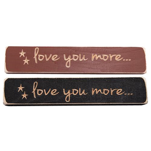 Love you More Engraved Block sign 9"