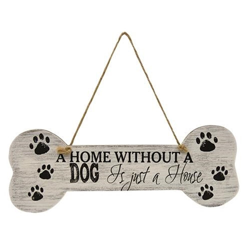 Home without a Dog is just a house Hanging Sign